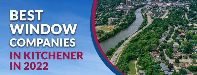 Best Window Companies in Kitchener 2022