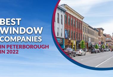 Best Window Companies in Peterborough 2022